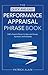 The Quick and Easy Performance Appraisal Phrase Book: 3,000+ Powerful Phrases for Successful Reviews, Appraisals and Evaluations