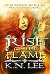 Rise of the Flame by K.N. Lee