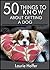 50 Things to Know About Getting A Dog: Examining The Adventures Of Dog Ownership (50 Things to Know About Pets and Animals: Practical guides, breed facts, ... tips for curious readers and pet lovers)