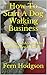 How To Start A Dog Walking Business: Learn To Run A Successful Dog Walking Business