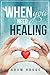 When You Need Healing