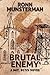 Brutal Enemy by Ronn Munsterman