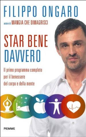 Star bene davvero: Il primo programma completo per il benessere del corpo e della mente (Italian Edition)