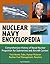 Nuclear Navy Encyclopedia - Comprehensive History of Naval Nuclear Propulsion for Submarines and Aircraft Carriers - First Atomic Subs, Hyman Rickover, Nuclear Fuel Management, Reactors