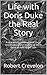 Life with Doris Duke the Real Story: A marvelous series of true short stories about the real life of Doris Duke as told by her son