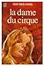La dame du cirque (LITTÉRATURE FRANÇAISE)