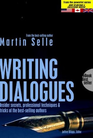 WRITING DIALOGUES (How to become a successful writer Book 8)