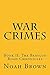 War Crimes: BOOK II: THE BABYLON ROAD CHRONICLES