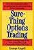 Sure Thing Options: A Money-Making Guide to the New Listed Stock and Commodity Options Markets