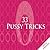 33 Pussy Tricks - What they like, what they need, how they love it