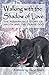 Walking With the Shadow of Love: The Remarkable Story of Lakota and the Zeakie Dog