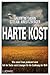 Harte Kost: Wie unser Essen produziert wird – Auf der Suche nach Lösungen für die Ernährung der Welt (German Edition)