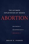 Abortion by Brian E. Fisher
