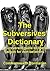 The Subversive's Dictionary: An irreverent guide to liberal jargon for non-believers