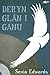 Deryn Glan I Ganu