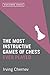 The Most Instructive Games of Chess Ever Played: 62 masterly games of chess strategy
