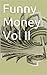 Funny Money Vol II