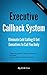 Executive Callback System: Eliminate Cold Calling & Get Executives to Call You Daily