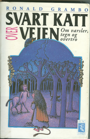 Svart katt over veien: Om varsler, tegn og overtro