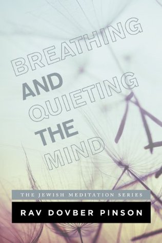 Breathing and Quieting the Mind: THE EXPERIENCE & PRACTICE OF KABBALAH (Kindle Edition)