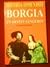 Istoria Omenirii - Borgia Un Destin Sângeros