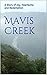 Mavis Creek: A Story of Joy, Heartache and Redemption