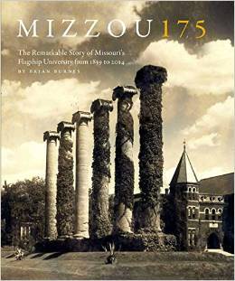 Mizzou 175: The Remarkable Story of Missouri's Flagship University from 1839 to 2014