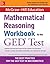McGraw-Hill Education Mathematical Reasoning Workbook for the GED Test