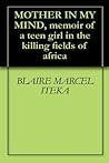 Mother in my Mind: Memoir of a Teen Girl in the Killing Fields of Africa