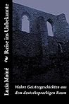 Reise ins Unbekannte: Wahre Geistergeschichten aus dem deutschsprachigen Raum (German Edition)