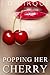 Popping Her Cherry