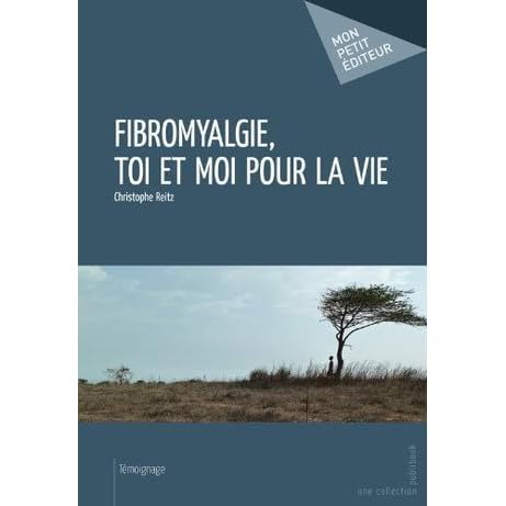 Fibromyalgie Toi Et Moi Pour La Vie By Christophe Reitz