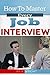 How To Master Every Job Interview