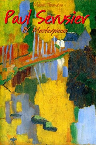 Paul Serusier: 114 Masterpieces (Annotated Masterpieces Book 173)