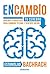 EnCambio: Aprendé a modificar tu cerebro para cambiar tu vida y sentirte mejor (Spanish Edition)