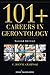 101+ Careers in Gerontology