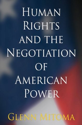 Human Rights and the Negotiation of American Power (Kindle Edition)
