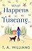 What Happens in Tuscany... by T.A.   Williams