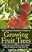 The Southern Gardener's Guide to Growing Fruit Trees by Trey Watson