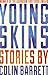 Young Skins by Colin Barrett