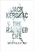 The Haunted Life by Jack Kerouac