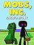 Mobs, Inc.: A Kid’s Story ft. The Creeper and The Enderman