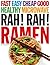 Rah! Rah! Ramen: Fast, Easy, Cheap, Good and Healthy Microwave Cooking.