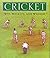 Cricket: Wickets, Wit and Wisdom