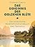 Das Geheimnis der Goldenen Blüte: Das klassische Meditationshandbuch des Taoismus