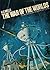 The War of the Worlds with the Time Machine and Selected Shor... by H.G. Wells