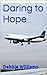 Daring to Hope: Debbie Will...