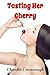 Tasting Her Cherry by Claudia Cavanaugh