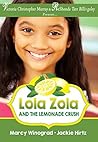 Lola Zola and the Lemonade Crush by Marcy Winograd