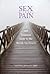 Sex Without Pain: A Self-Treatment Guide To The Sex Life You Deserve